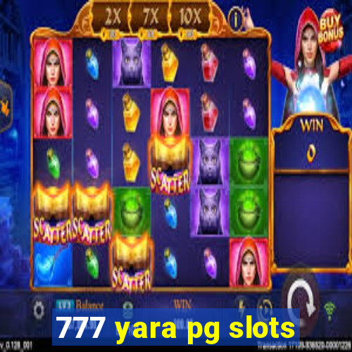 777 yara pg slots